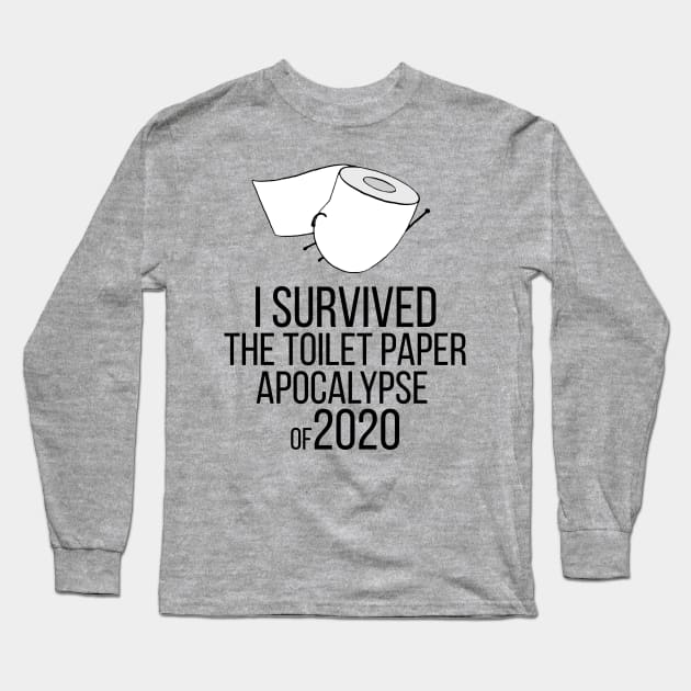 Toilet Paper Apocalypse Long Sleeve T-Shirt by DJV007